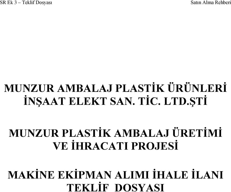 ŞTİ MUNZUR PLASTİK AMBALAJ ÜRETİMİ VE