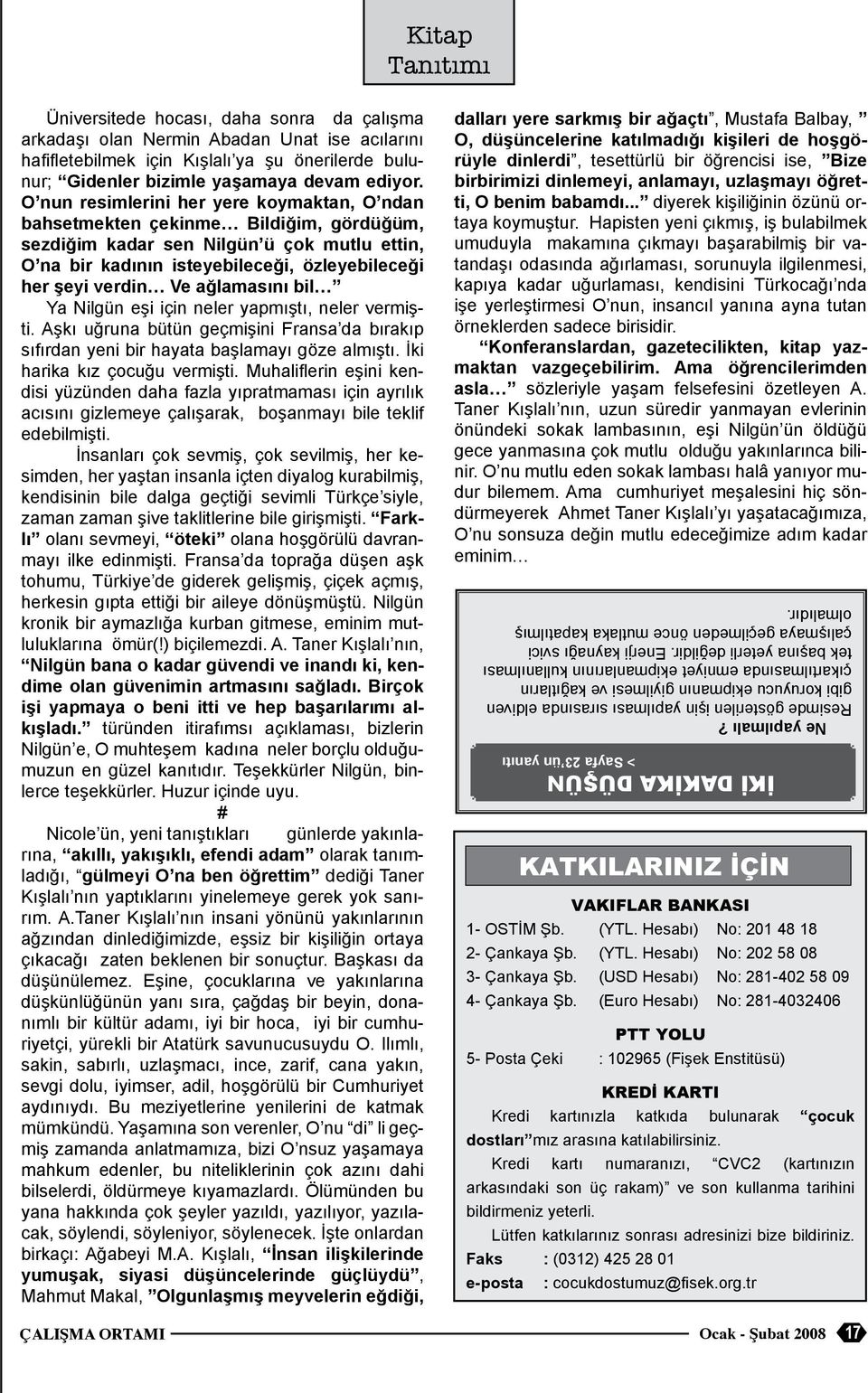 ağlamasını bil Ya Nilgün eşi için neler yapmıştı, neler vermişti. Aşkı uğruna bütün geçmişini Fransa da bırakıp sıfırdan yeni bir hayata başlamayı göze almıştı. İki harika kız çocuğu vermişti.