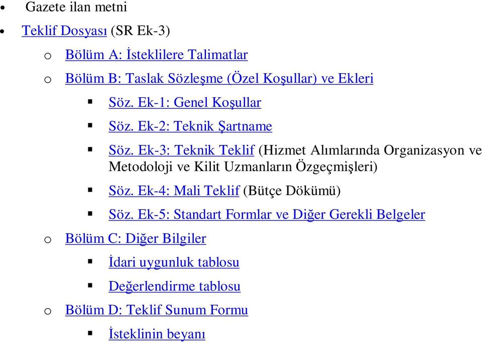 Ek-3: Teknik Teklif (Hizmet Alımlarında Organizasyon ve Metodoloji ve Kilit Uzmanların Özgeçmişleri) Söz.