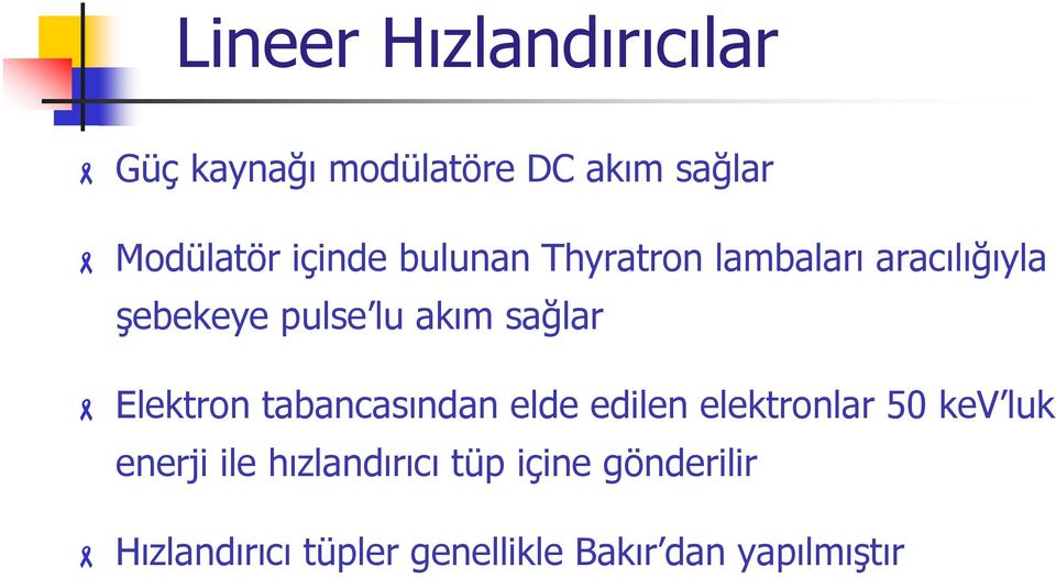 sağlar Elektron tabancasından elde edilen elektronlar 50 kev luk enerji ile