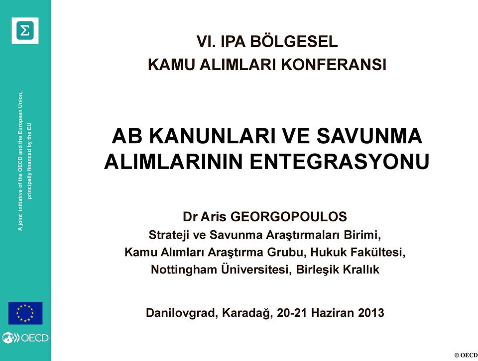 Aris GEORGOPOULOS Strateji ve Savunma Araştırmaları Birimi, Kamu Alımları Araştırma Grubu,