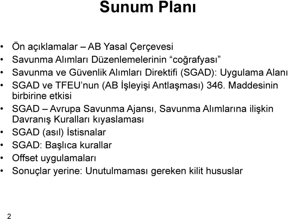 Maddesinin birbirine etkisi SGAD Avrupa Savunma Ajansı, Savunma Alımlarına ilişkin Davranış Kuralları