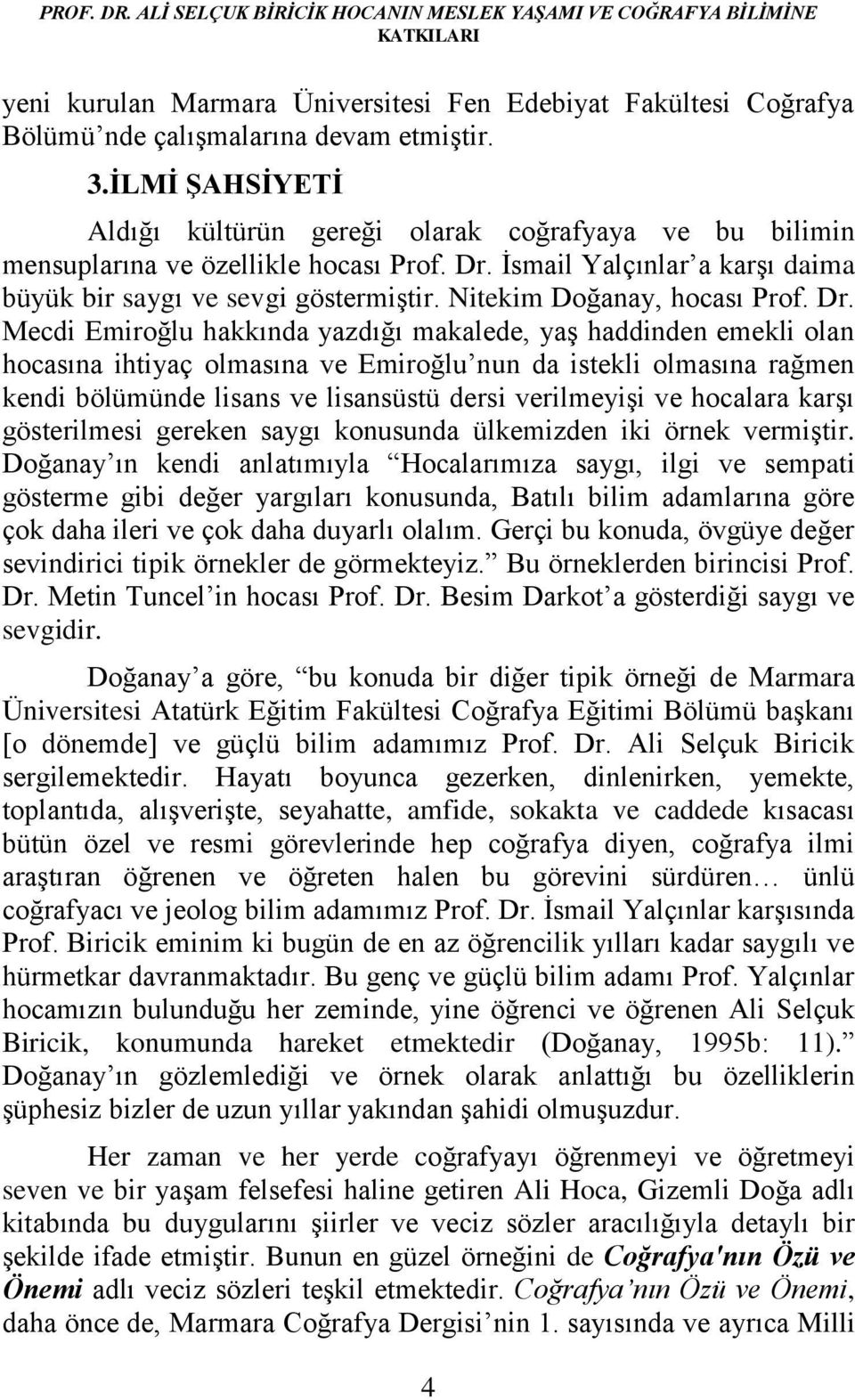 Nitekim Doğanay, hocası Prof. Dr.
