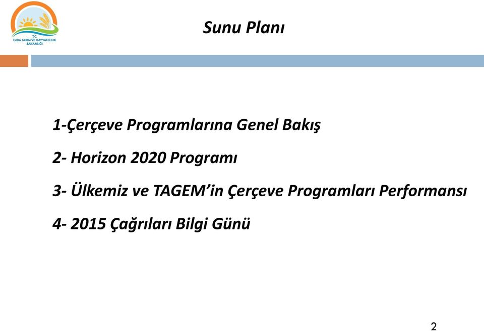 3- Ülkemiz ve TAGEM in Çerçeve