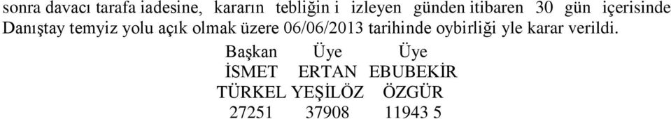 üzere 06/06/2013 tarihinde oybirliği yle karar verildi.