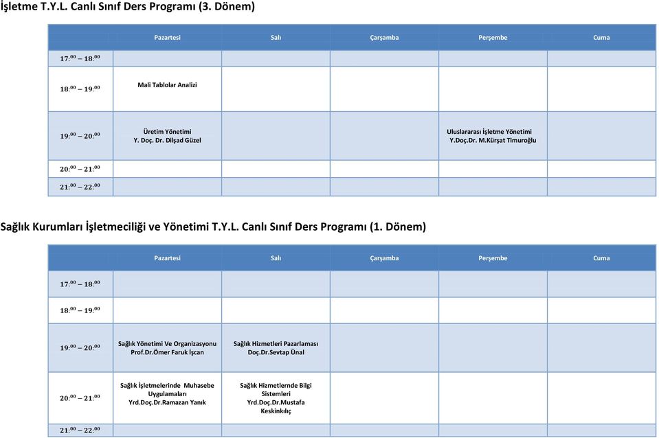 Canlı Sınıf Ders Programı (1. Dönem) Sağlık Yönetimi Ve Organizasyonu Prof.Dr.