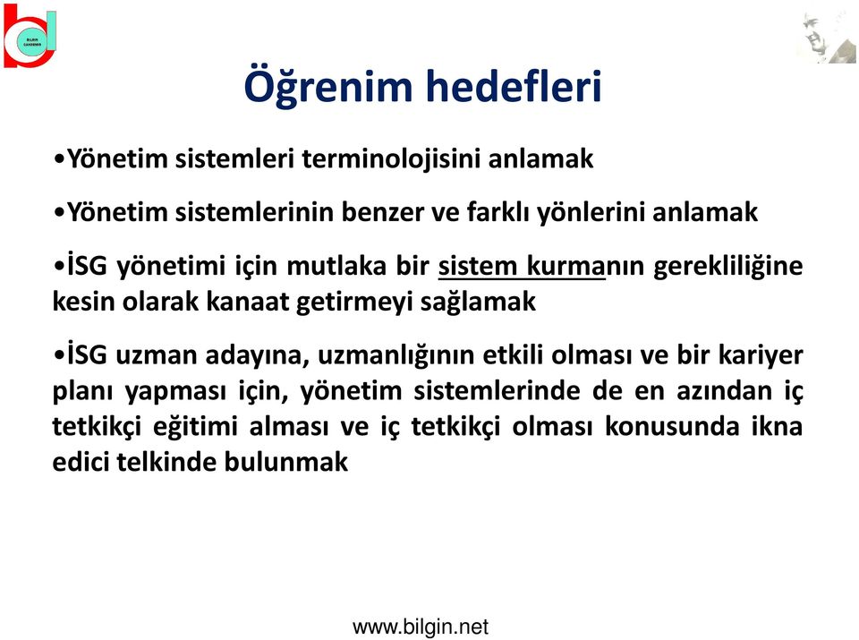 getirmeyi sağlamak İSG uzman adayına, uzmanlığının etkili olması ve bir kariyer planı yapması için,