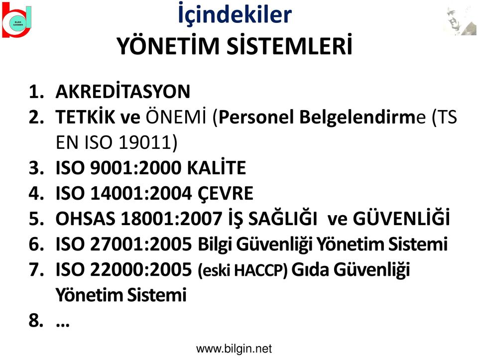 ISO 9001:2000 KALİTE 4. ISO 14001:2004 ÇEVRE 5.