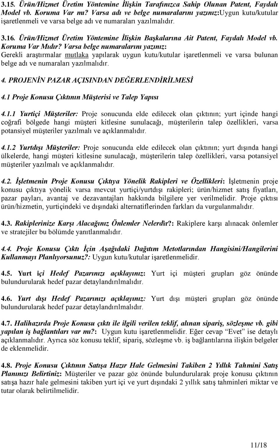 Ürün/Hizmet Üretim Yöntemine ĠliĢkin BaĢkalarına Ait Patent, Faydalı Model vb. Koruma Var Mıdır?