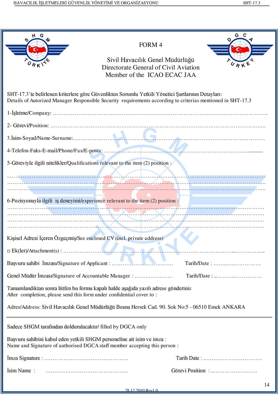 4-Telefon-Faks-E-mail/Phone/Fax/E-posta:... 5-Göreviyle ilgili nitelikler/qualifications relevant to the item (2) position :.