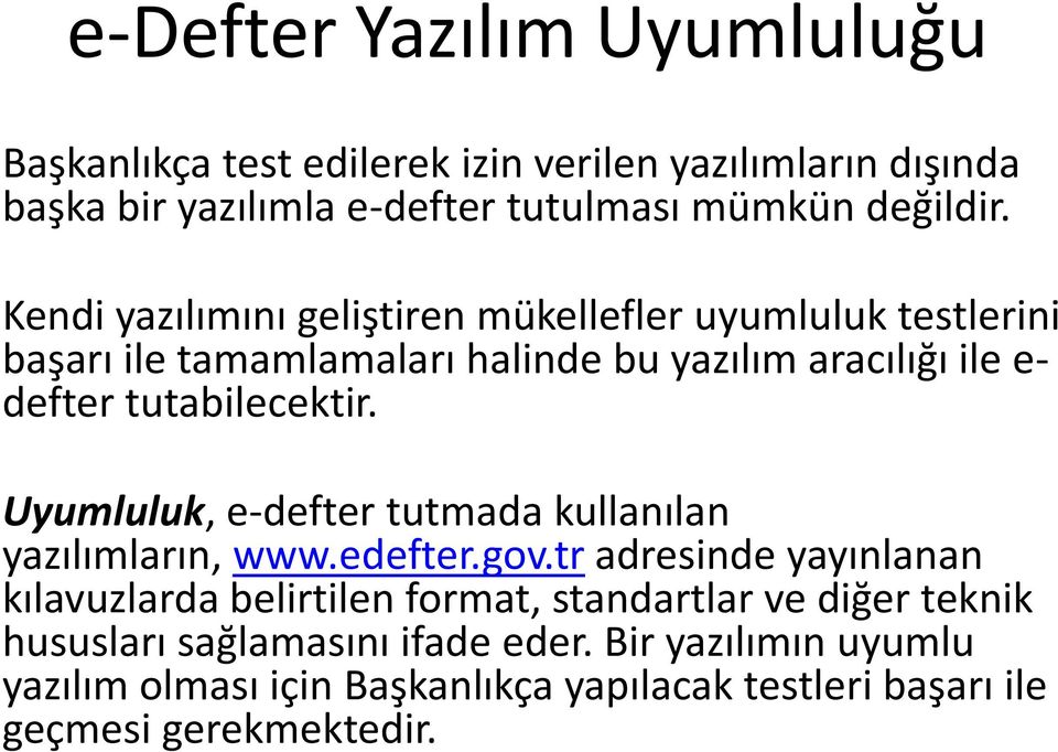 Uyumluluk, e-defter tutmada kullanılan yazılımların, www.edefter.gov.