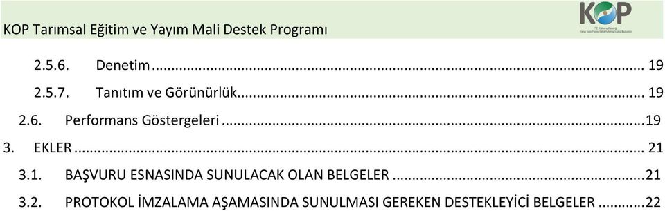 .. 21 3.2. PROTOKOL İMZALAMA AŞAMASINDA SUNULMASI GEREKEN