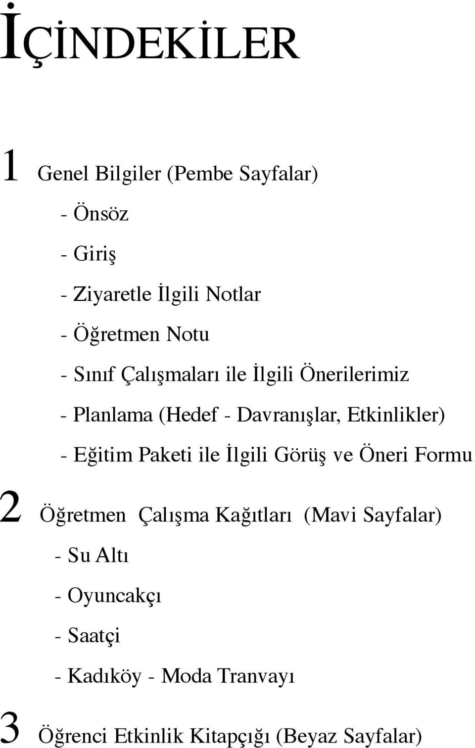 Etkinlikler) - Eğitim Paketi ile İlgili Görüş ve Öneri Formu 2 Öğretmen Çalışma Kağıtları (Mavi