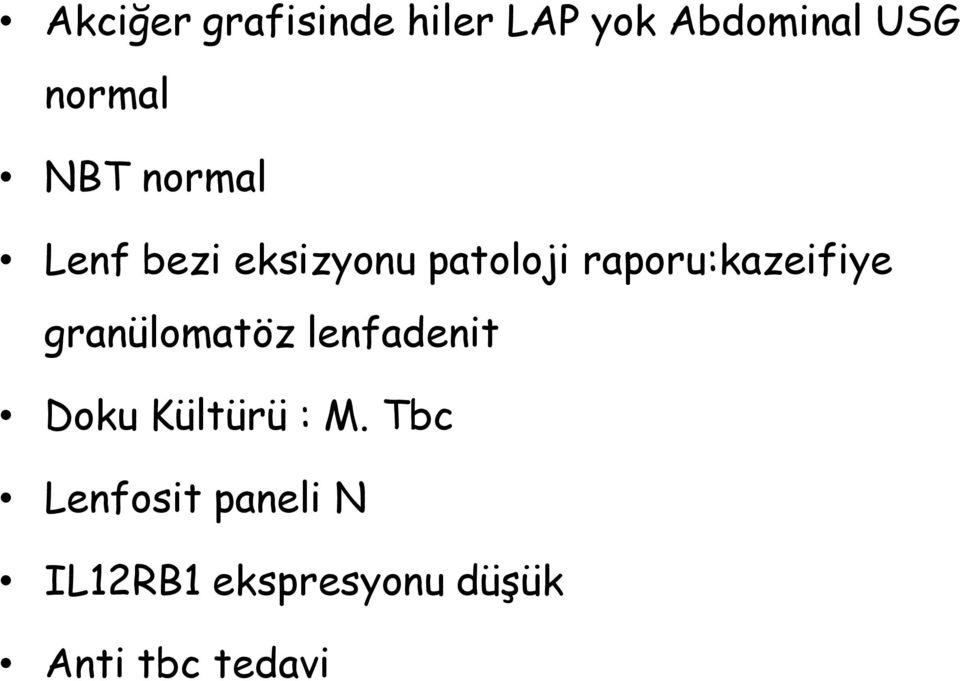 raporu:kazeifiye granülomatöz lenfadenit Doku Kültürü