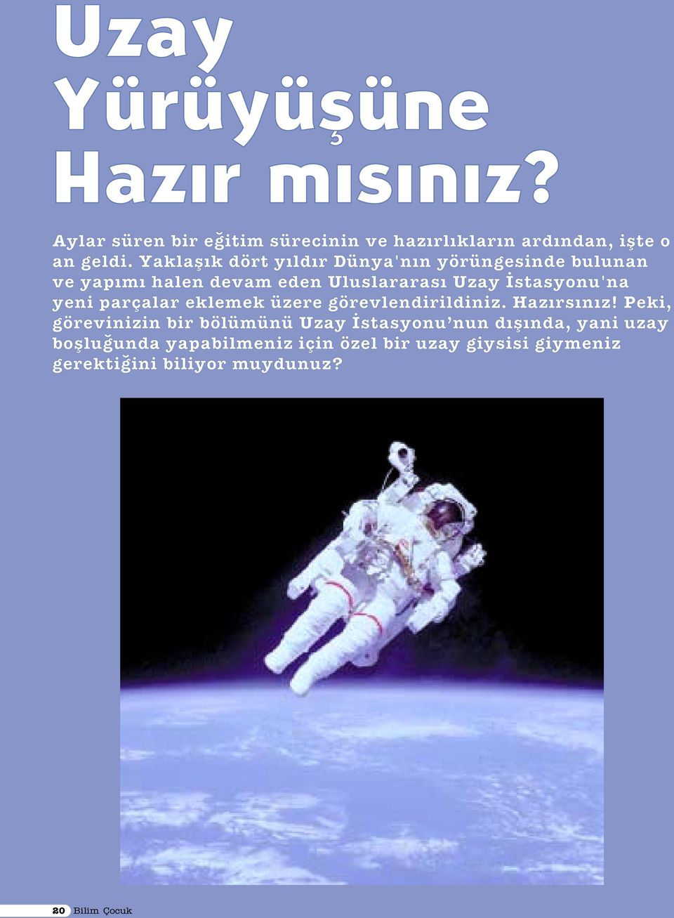 parçalar eklemek üzere görevlendirildiniz. Haz rs n z!