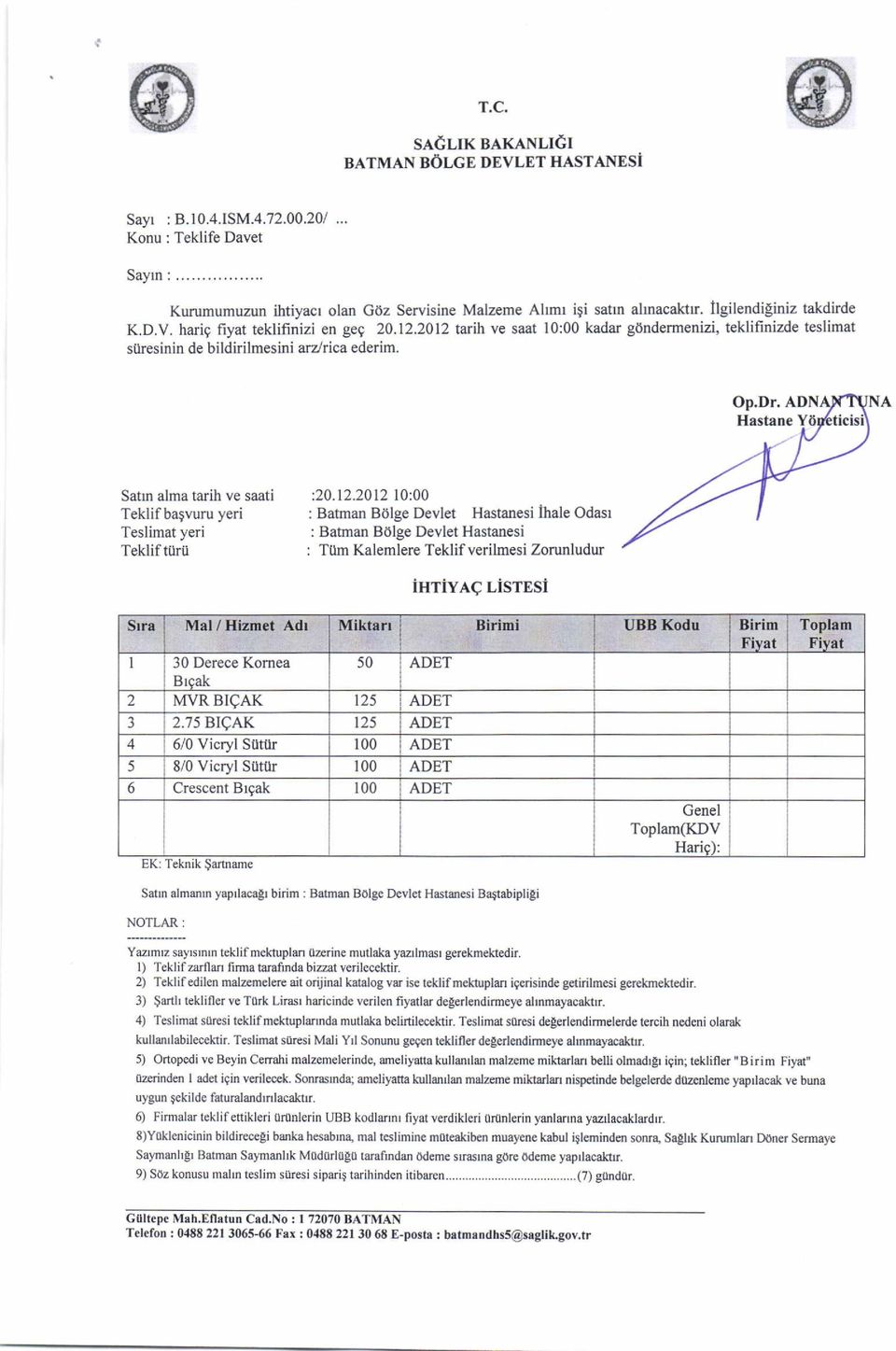 Satrn alma tarih ve saati Teklif bagvuru yeri Teslimat yeri Teklif ttlrli :20.12.