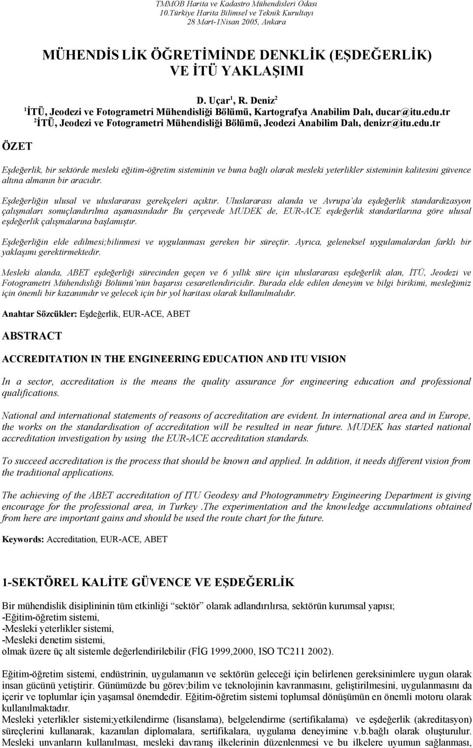 tr 2 İTÜ, Jeodezi ve Fotogrametri Mühendisliği Bölümü, Jeodezi Anabilim Dalı, denizr@itu.edu.