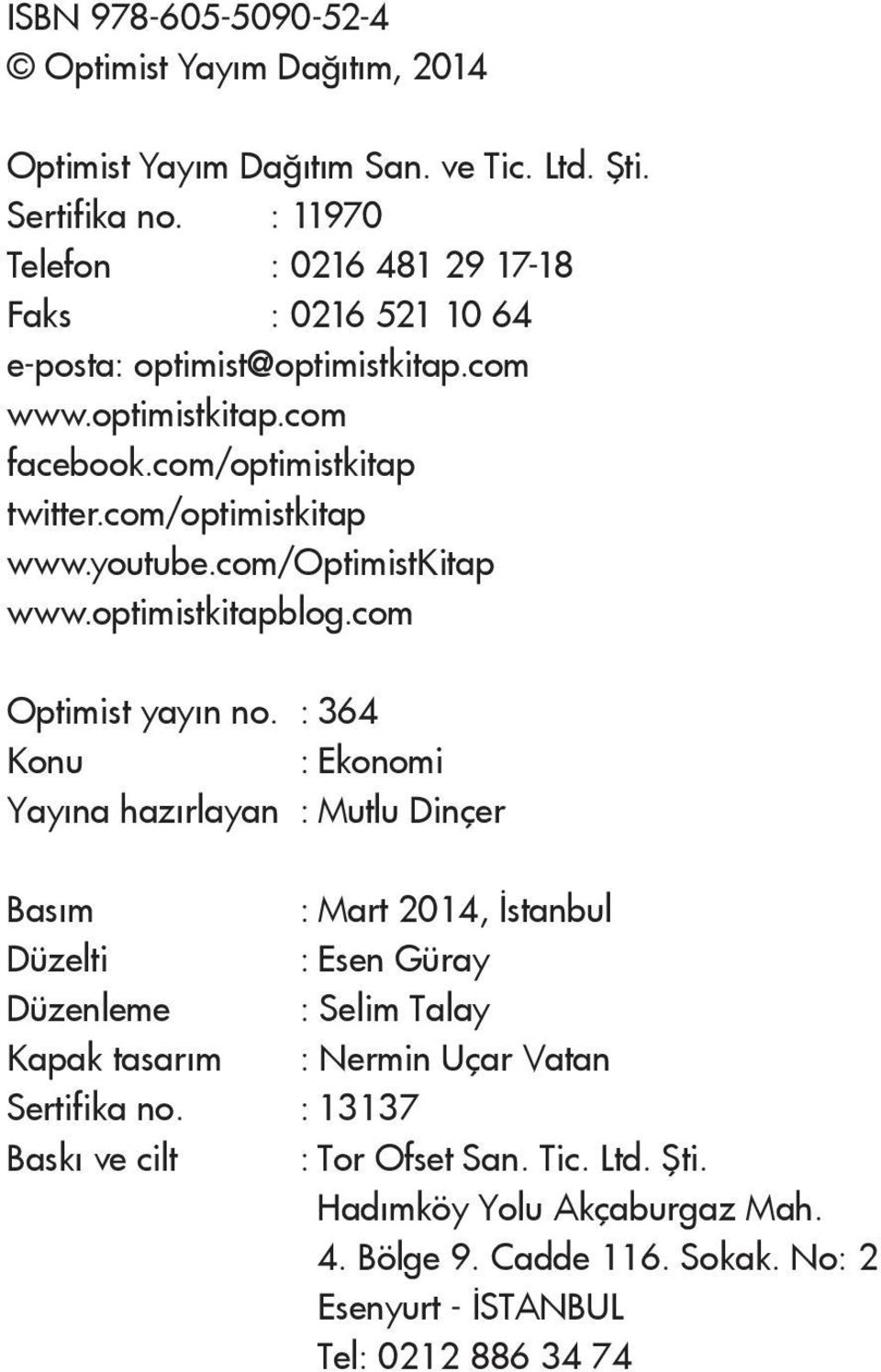 com/optimistkitap www.youtube.com/optimistkitap www.optimistkitapblog.com Optimist yayın no.