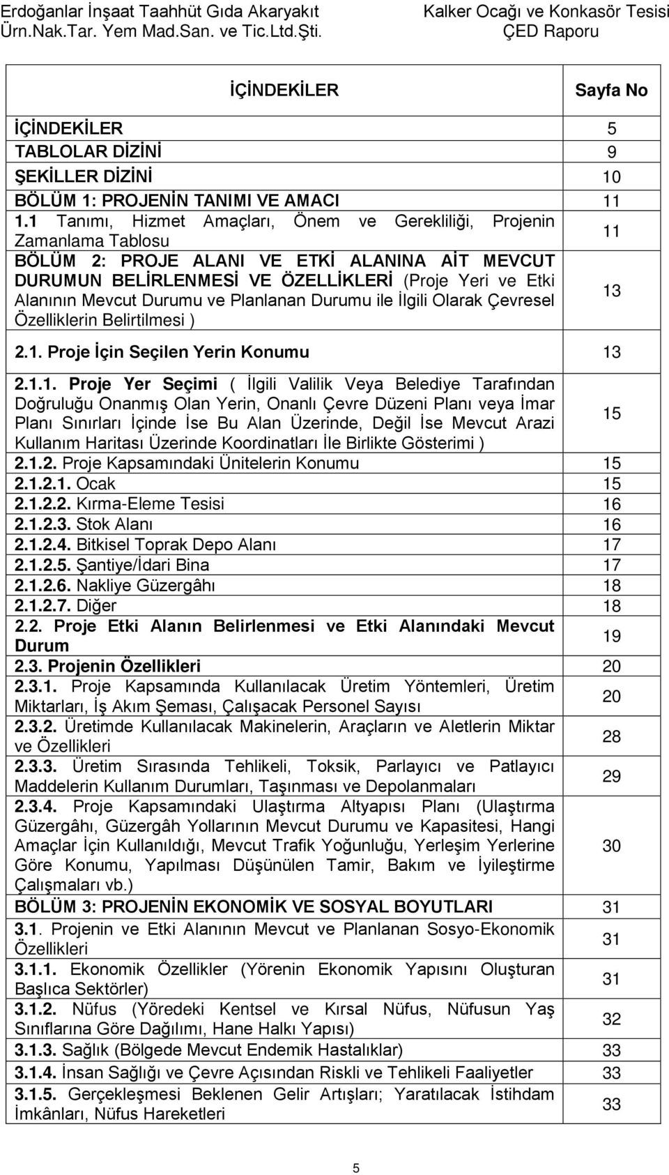 Durumu ve Planlanan Durumu ile İlgili Olarak Çevresel 13