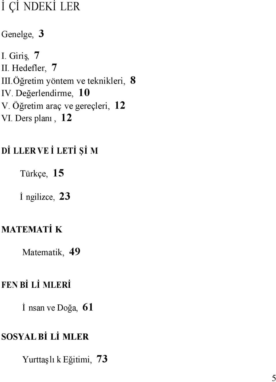 Öğretim araç ve gereçleri, 12 VI.