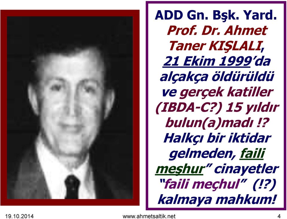 katiller (IBDA-C?) 15 yıldır bulun(a)madı!