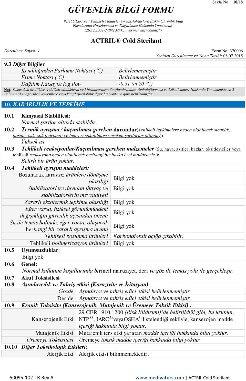 karşılaştırılabilir diğer bir yönteme göre belirlenmiştir. 10.