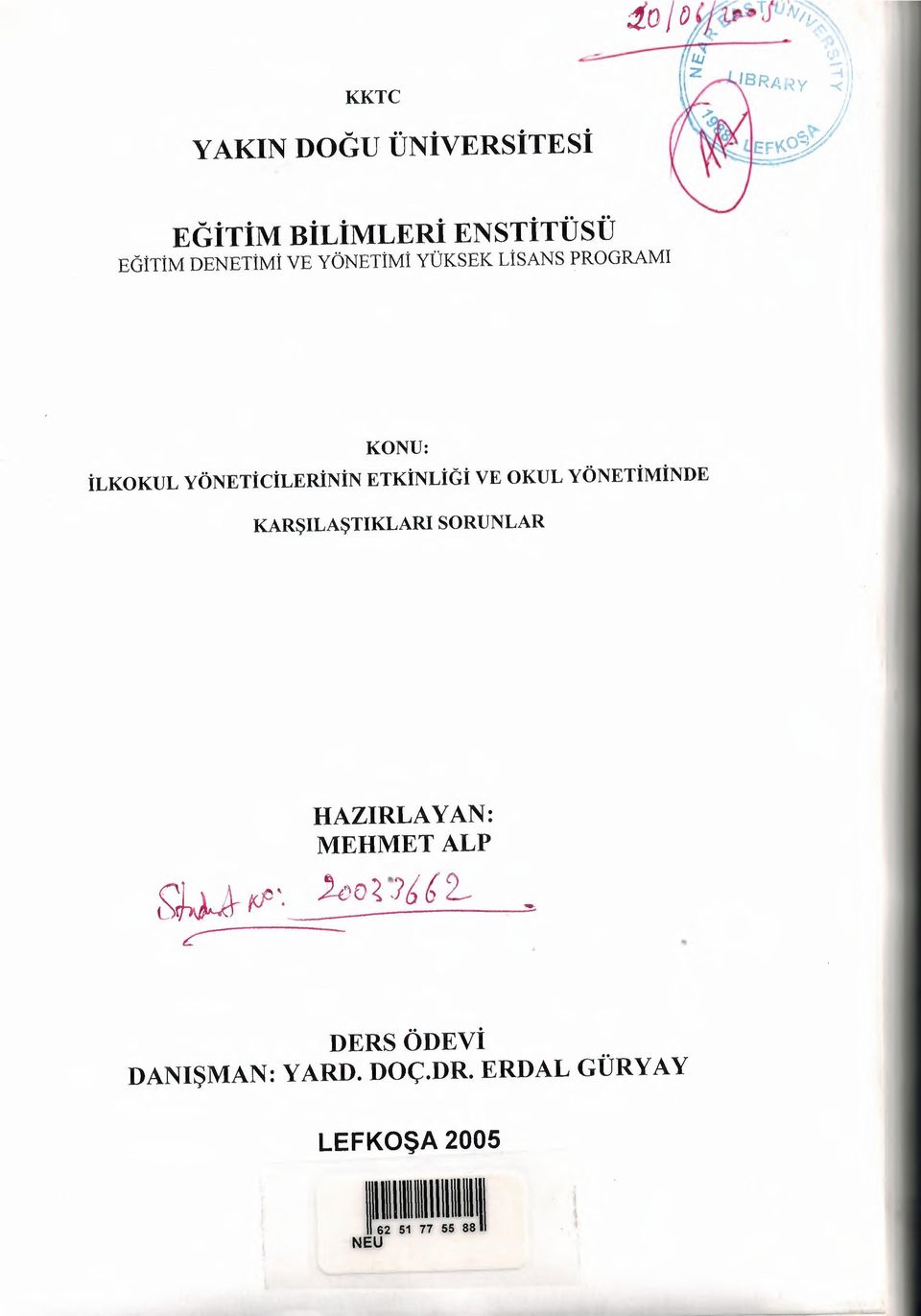 ETKİNLİGİ VE OKUL YÖNETİMİNDE KARŞILAŞTIKLARI SORUNLAR HAZIRLAYAN: MEHMET