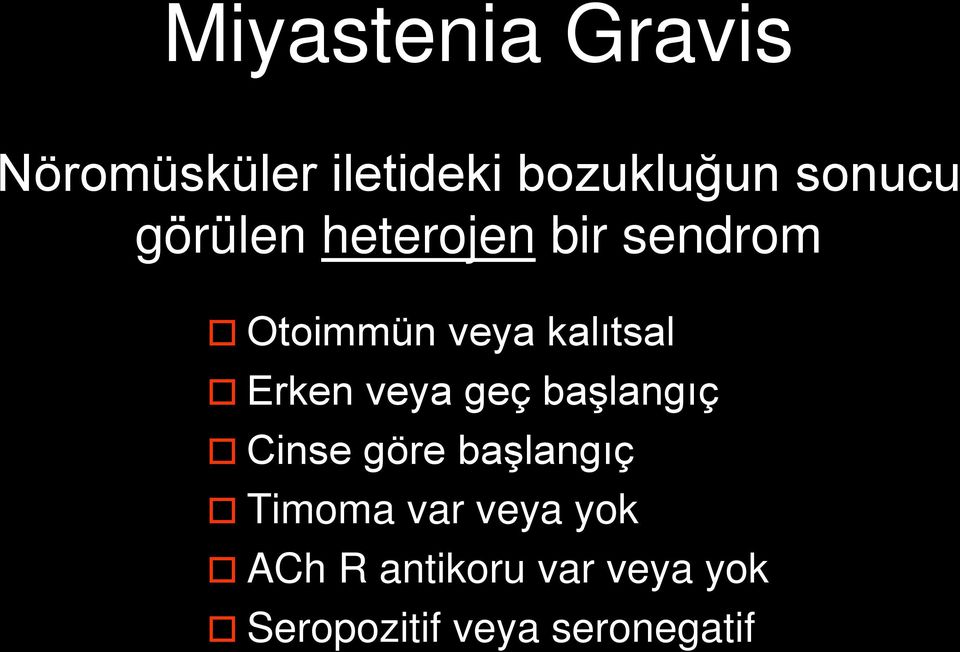 veya geç başlangıç Cinse göre başlangıç Timoma var veya