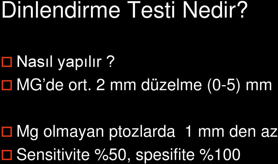 2 mm düzelme (0-5) mm Mg olmayan