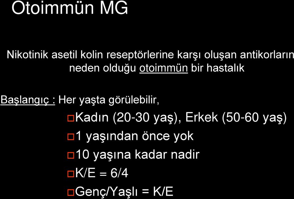 Her yaşta görülebilir, Kadın (20-30 yaş), Erkek (50-60 yaş) 1