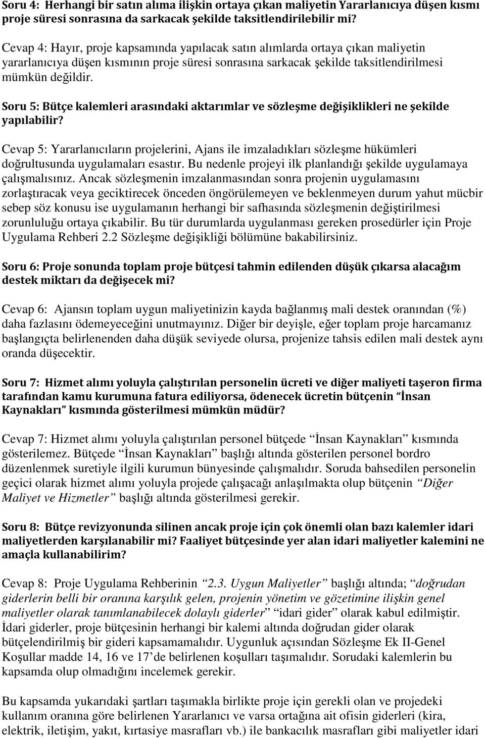 Soru 5: Bütçe kalemleri arasındaki aktarımlar ve sözleşme değişiklikleri ne şekilde yapılabilir?