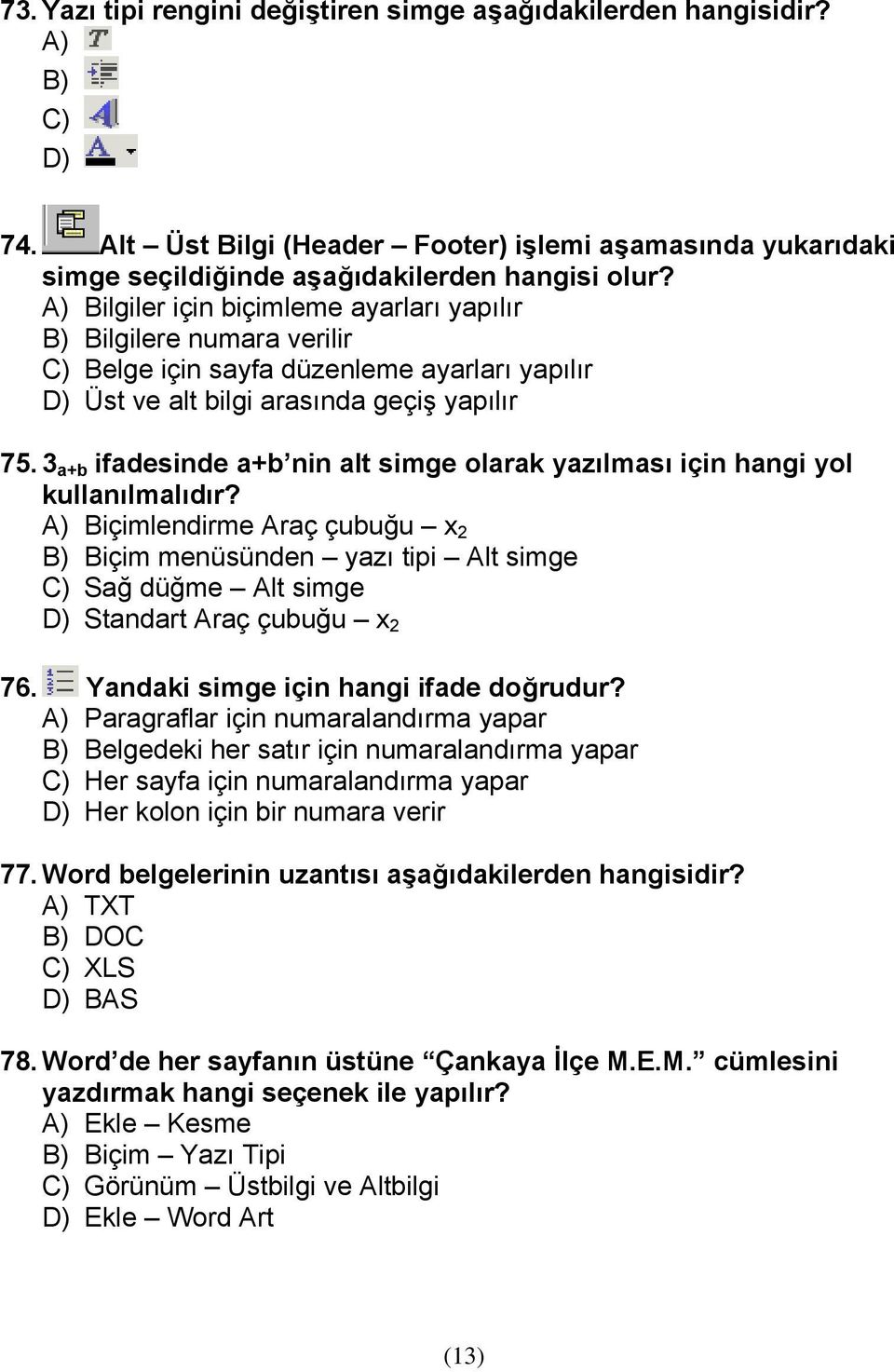 3 a+b ifadesinde a+b nin alt simge olarak yazılması için hangi yol kullanılmalıdır?