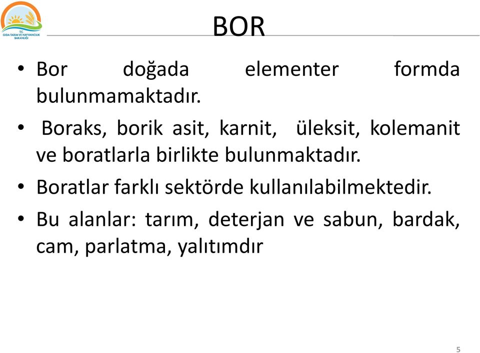 birlikte bulunmaktadır.