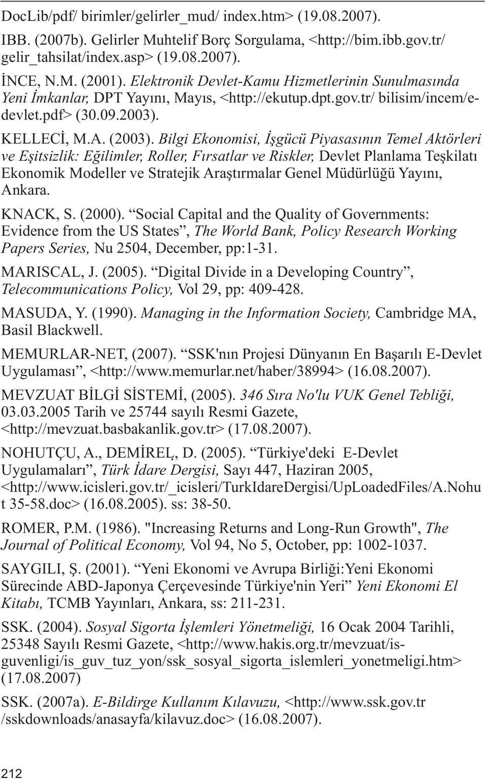 Bilgi Ekonomisi, Ýþgücü Piyasasýnýn Temel Aktörleri ve Eþitsizlik: Eðilimler, Roller, Fýrsatlar ve Riskler, Devlet Planlama Teþkilatý Ekonomik Modeller ve Stratejik Araþtýrmalar Genel Müdürlüðü