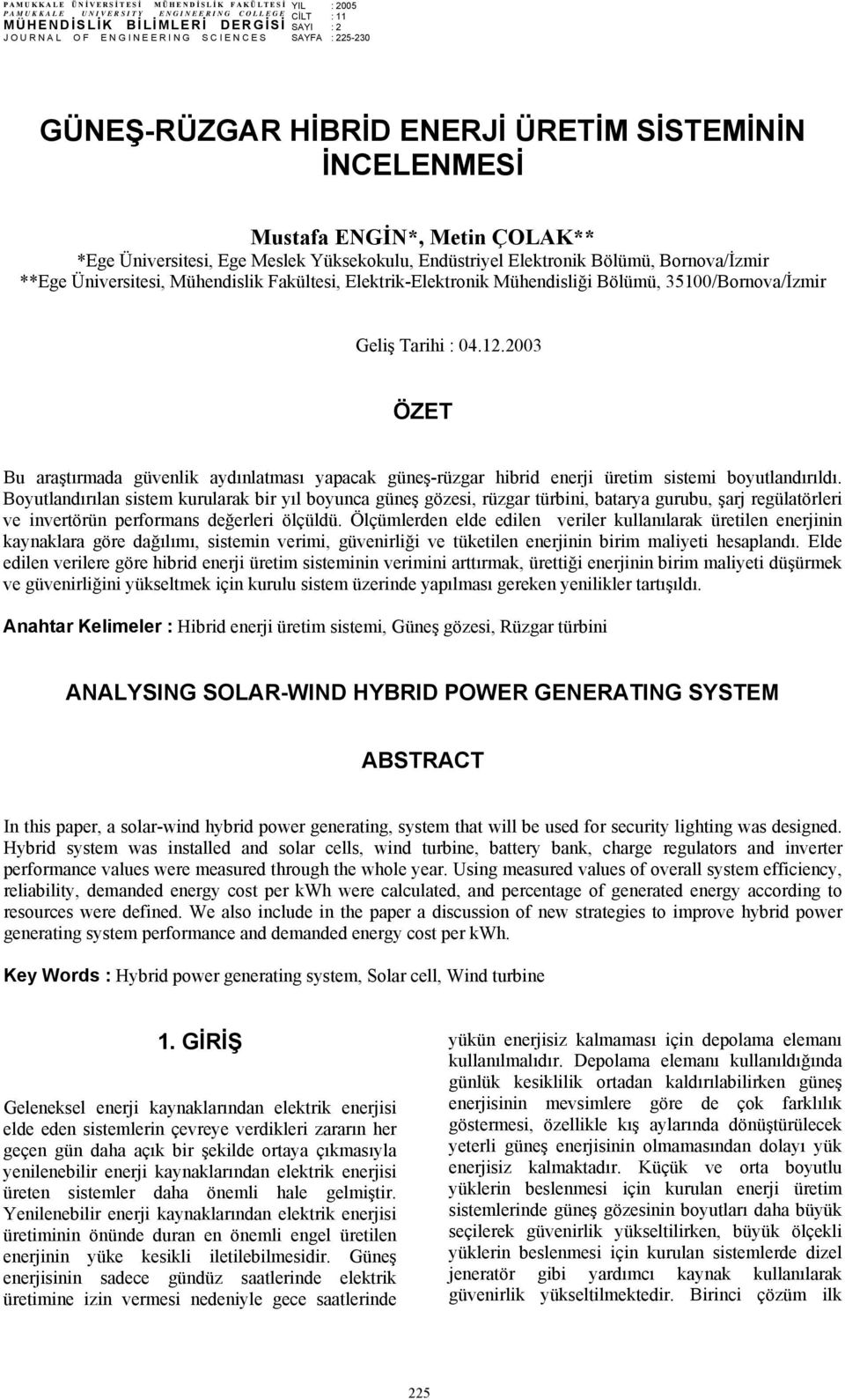 Üniversitesi, Mühendislik Fakültesi, Elektrik-Elektronik Mühendisliği Bölümü, 35100/Bornova/İzmir Geliş Tarihi : 04.12.