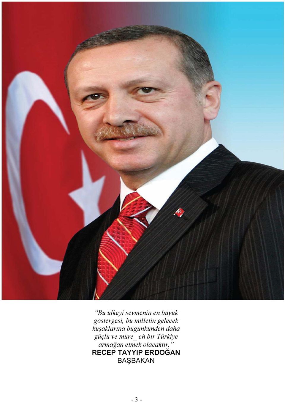 daha güçlü ve müre_ eh bir Türkiye armağan