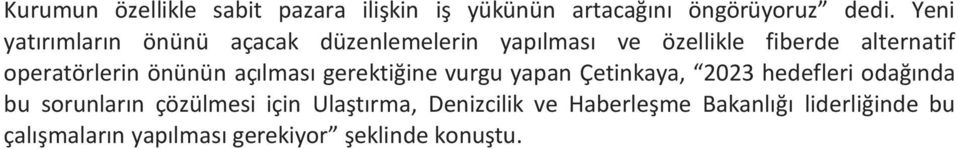 operatörlerin önünün açılması gerektiğine vurgu yapan Çetinkaya, 2023 hedefleri odağında bu