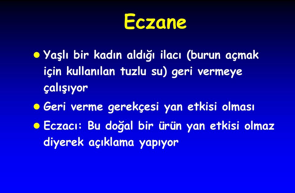 Geri verme gerekçesi yan etkisi olması Eczacı: Bu