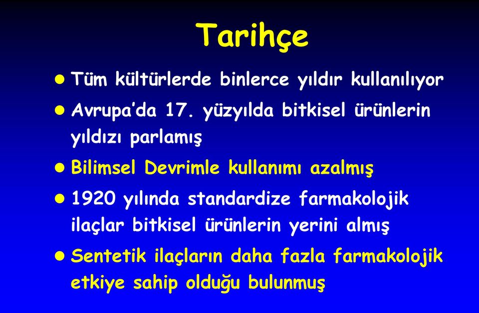 azalmış 1920 yılında standardize farmakolojik ilaçlar bitkisel ürünlerin