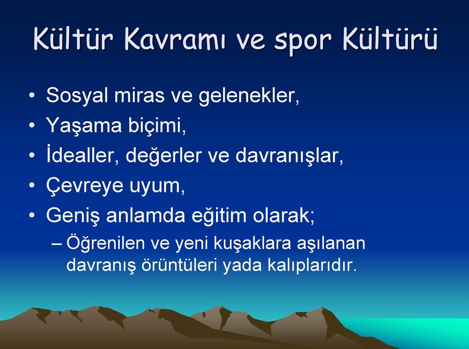 davranışlar, Çevreye uyum, Geniş anlamda eğitim olarak;