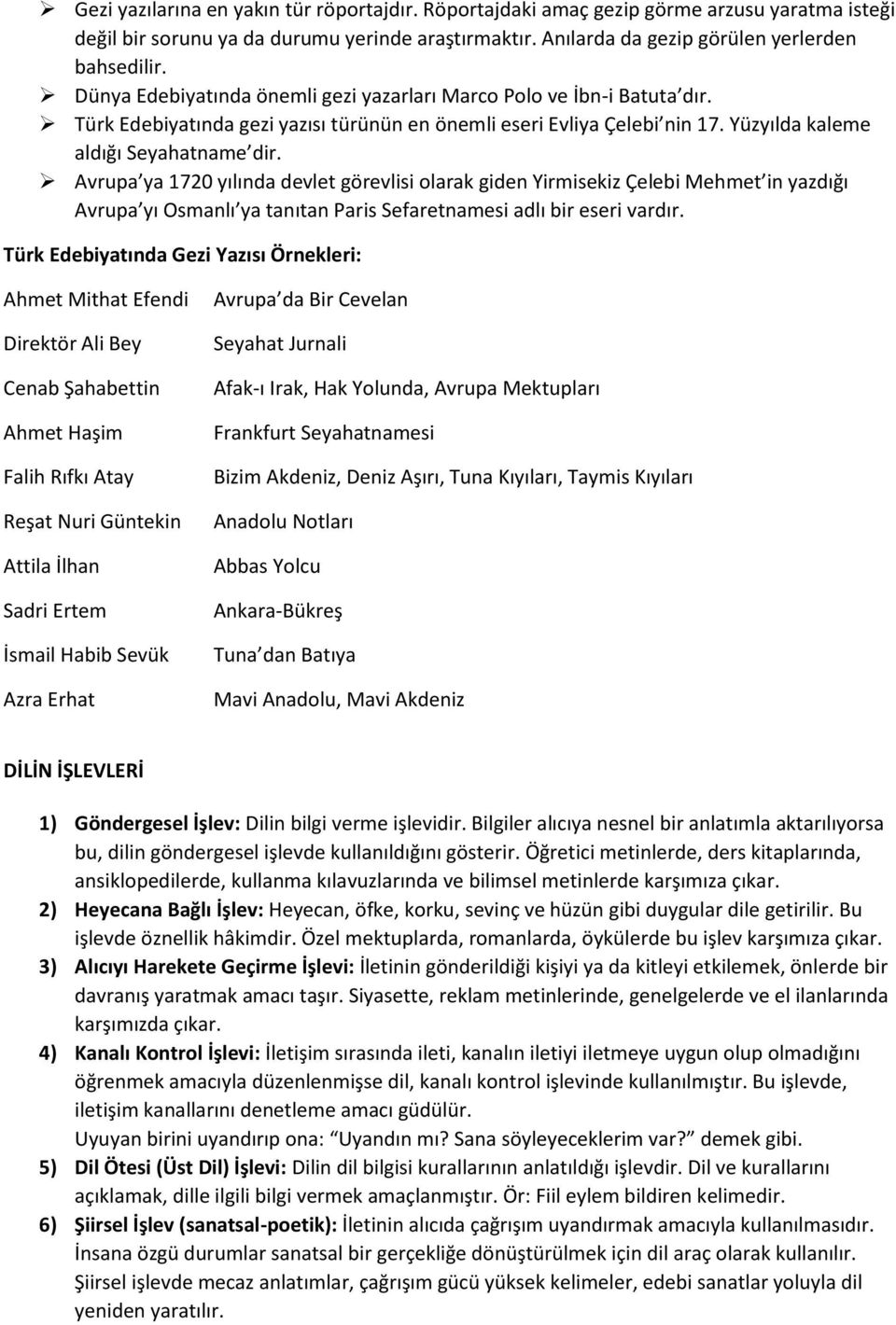 Avrupa ya 1720 yılında devlet görevlisi olarak giden Yirmisekiz Çelebi Mehmet in yazdığı Avrupa yı Osmanlı ya tanıtan Paris Sefaretnamesi adlı bir eseri vardır.