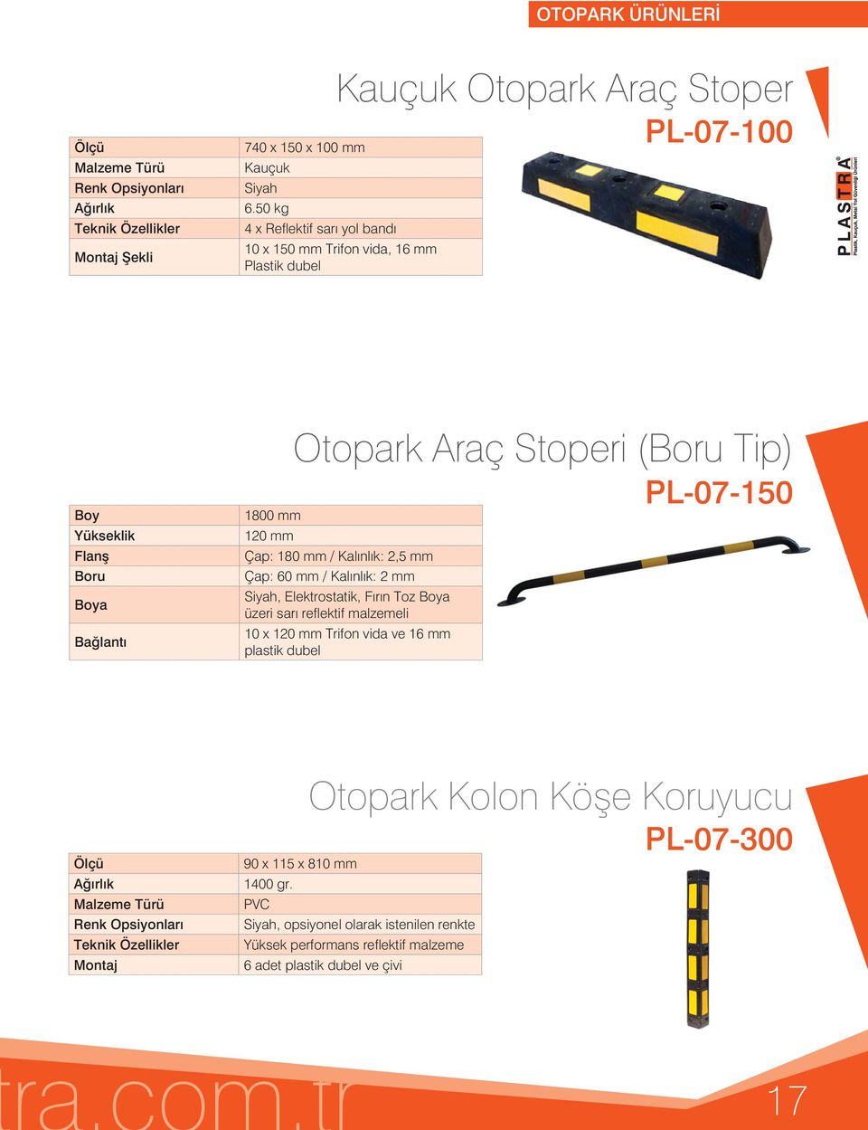 Otopark Araç Stoperi (Boru Tip) 1800 mm 120 mm Çap: 180 mm / Kalınlık: 2,5 mm Çap: 60 mm / Kalınlık: 2 mm Siyah, Elektrostatik, Fırın Toz Boya üzeri sarı