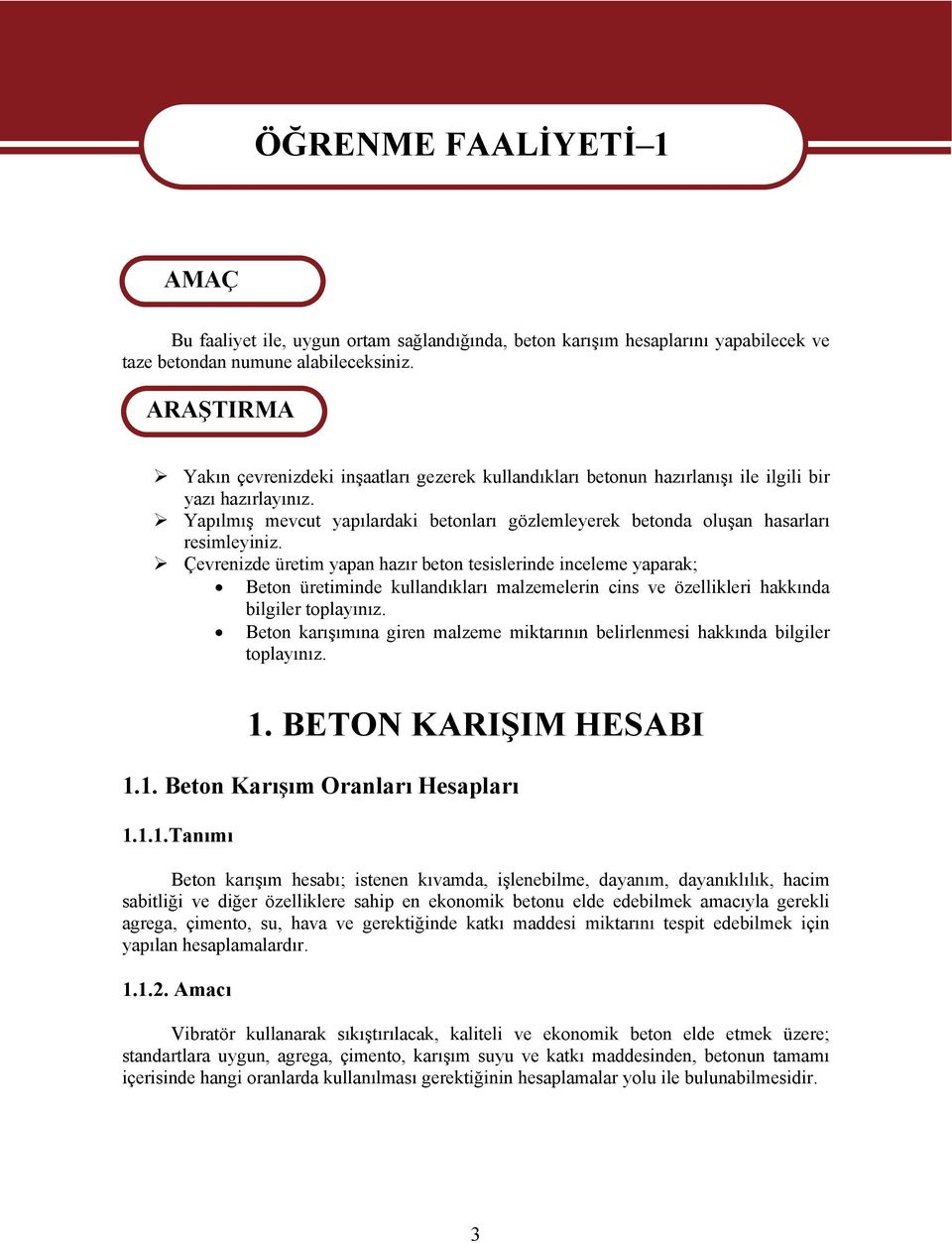 Yapılmış mevcut yapılardaki betonları gözlemleyerek betonda oluşan hasarları resimleyiniz.