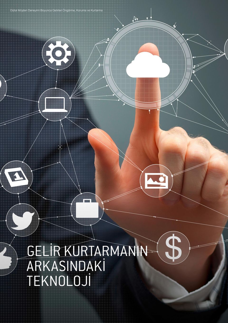 GELİR KURTARMANIN ARKASINDAKİ TEKNOLOJİ