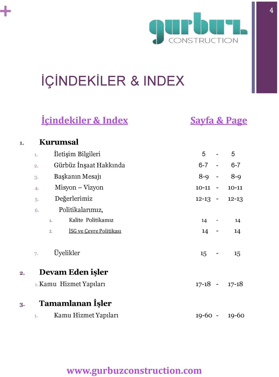 Değerlerimiz 12-13 - 12-13 6. Politikalarımız, 1. Kalite Politikamız 14-14 2.