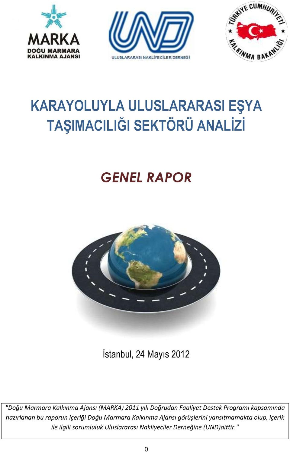 kapsamında hazırlanan bu raporun içeriği Doğu Marmara Kalkınma Ajansı görüşlerini