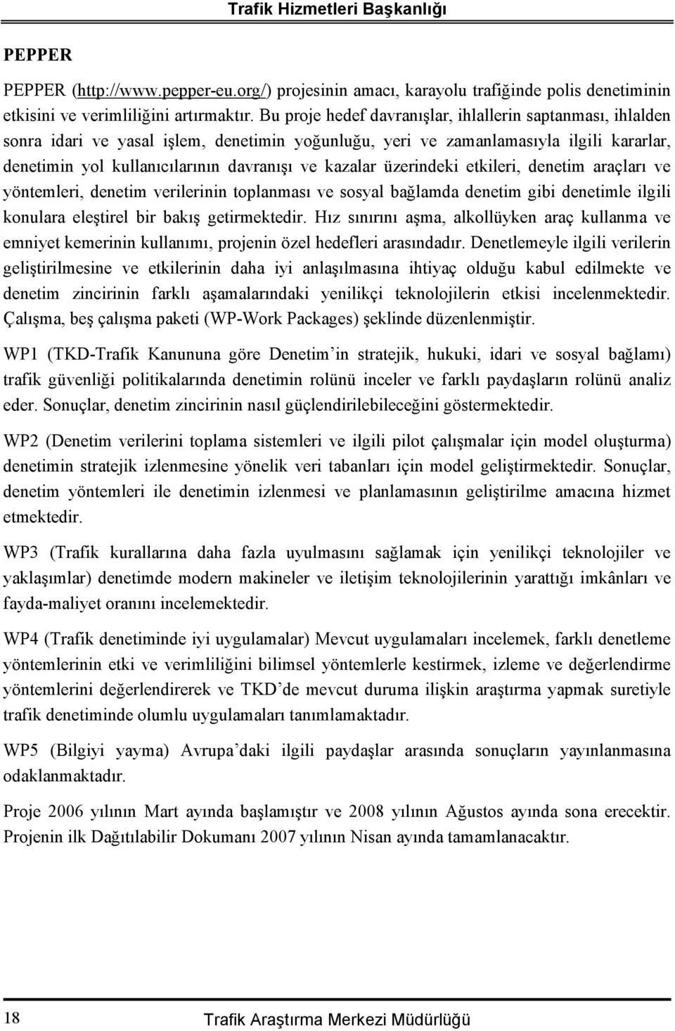 kazalar üzerindeki etkileri, denetim araçları ve yöntemleri, denetim verilerinin toplanması ve sosyal bağlamda denetim gibi denetimle ilgili konulara eleştirel bir bakış getirmektedir.