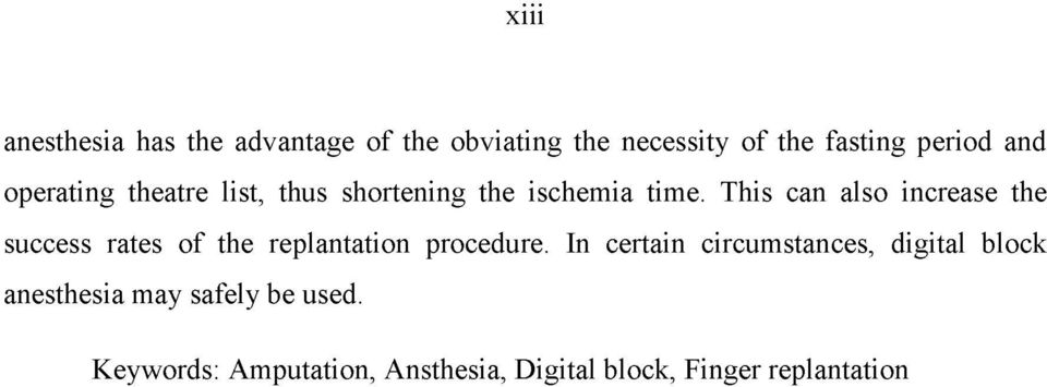 This can also increase the success rates of the replantation procedure.