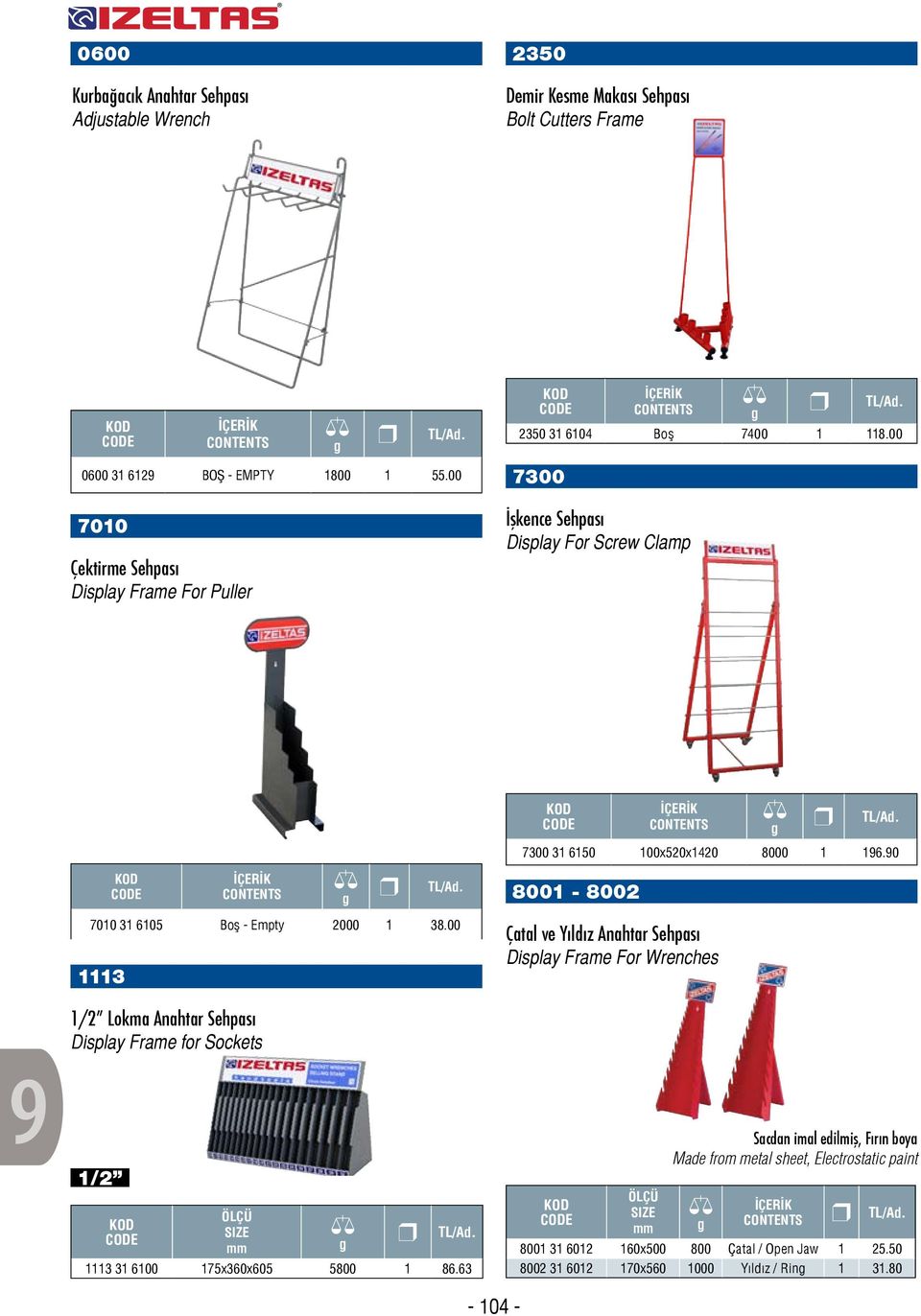 00 7300 İşkence Sehpası Display For Screw Clamp 7300 3 50 00x50x40 000.0 00-00 700 3 05 Boş - Empty 000 3.