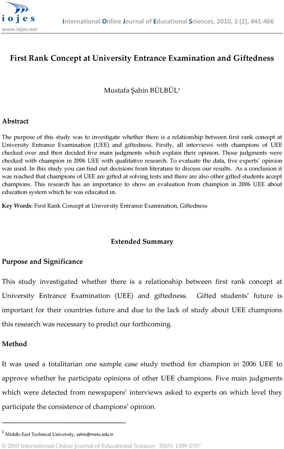 study was to investigate whether there is a relationship between first rank concept at University Entrance Examination (UEE) and giftedness.